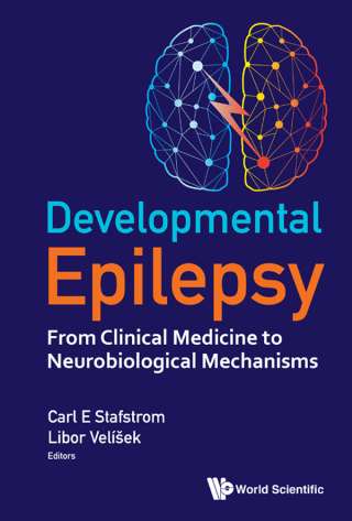 Cover image: Developmental Epilepsy: From Clinical Medicine to Neurobiological Mechanisms 9789813277724
