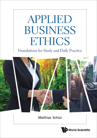 Cover image: Applied Business Ethics: Foundations for Study and Daily Practice 9789813279148
