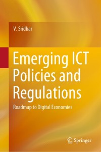 صورة الغلاف: Emerging ICT Policies and Regulations 9789813290211