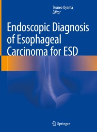 Titelbild: Endoscopic Diagnosis of Esophageal Carcinoma for ESD 9789813290297