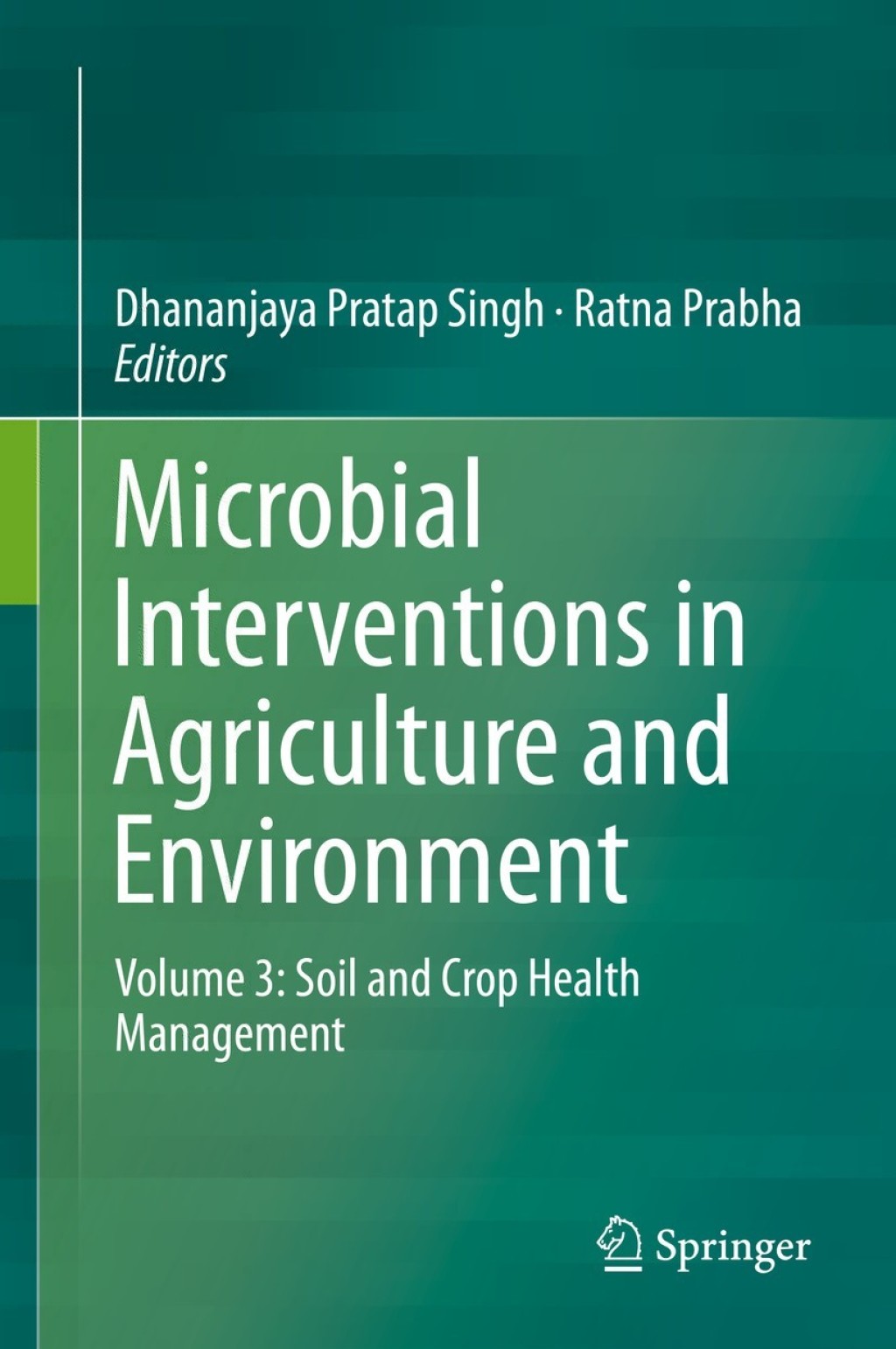 Microbial Interventions in Agriculture and Environment Volume 3: Soil and Crop Health Management