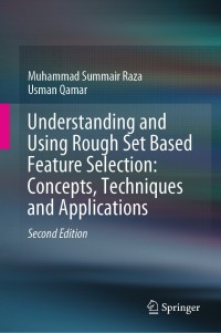 Omslagafbeelding: Understanding and Using Rough Set Based Feature Selection: Concepts, Techniques and Applications 2nd edition 9789813291652