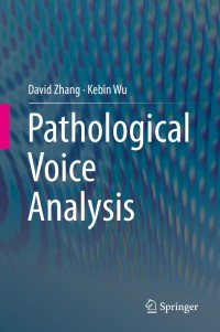 Imagen de portada: Pathological Voice Analysis 9789813291959