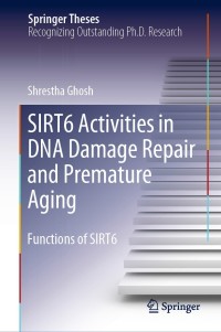 Imagen de portada: SIRT6 Activities in DNA Damage Repair and Premature Aging 9789813292666