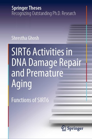 表紙画像: SIRT6 Activities in DNA Damage Repair and Premature Aging 9789813292666