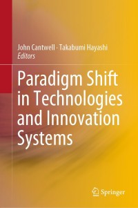 Cover image: Paradigm Shift in Technologies and Innovation Systems 9789813293496