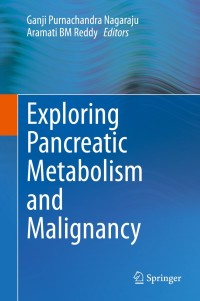 Cover image: Exploring Pancreatic Metabolism and Malignancy 9789813293922
