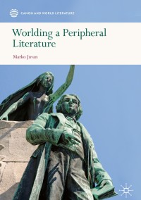 Omslagafbeelding: Worlding a Peripheral Literature 9789813294042