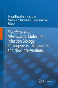 Cover image: Mycobacterium Tuberculosis: Molecular Infection Biology, Pathogenesis, Diagnostics and New Interventions 9789813294127