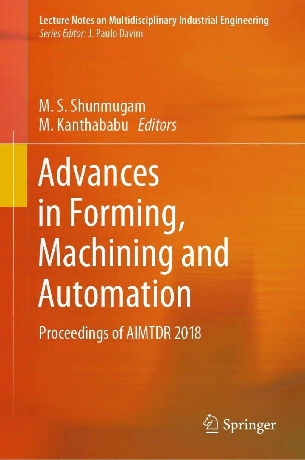 Advances in Forming, Machining and Automation Proceedings of AIMTDR 2018