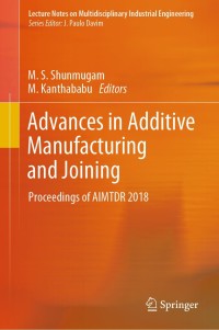 Cover image: Advances in Additive Manufacturing and Joining 9789813294325