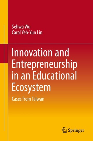 صورة الغلاف: Innovation and Entrepreneurship in an Educational Ecosystem 9789813294448