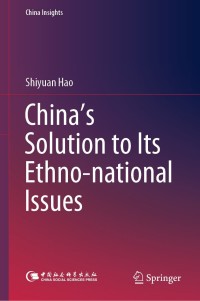 Cover image: China's Solution to Its Ethno-national Issues 9789813295186