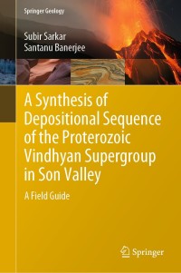 Imagen de portada: A Synthesis of Depositional Sequence of the Proterozoic Vindhyan Supergroup in Son Valley 9789813295506