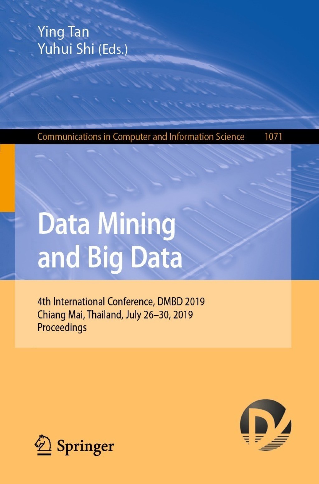 Data Mining and Big Data 4th International Conference, DMBD 2019, Chiang Mai, Thailand, July 26–30, 2019, Proceedings