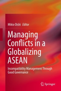 Imagen de portada: Managing Conflicts in a Globalizing ASEAN 9789813295698