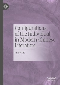Cover image: Configurations of the Individual in Modern Chinese Literature 9789813296398