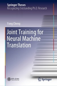 Cover image: Joint Training for Neural Machine Translation 9789813297470