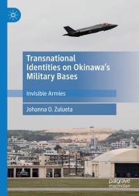 表紙画像: Transnational Identities on Okinawa’s Military Bases 9789813297869
