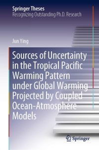 表紙画像: Sources of Uncertainty in the Tropical Pacific Warming Pattern under Global Warming Projected by Coupled Ocean-Atmosphere Models 9789813298439
