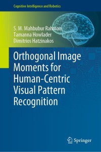 Cover image: Orthogonal Image Moments for Human-Centric Visual Pattern Recognition 9789813299443