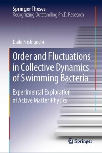Imagen de portada: Order and Fluctuations in Collective Dynamics of Swimming Bacteria 9789813299979