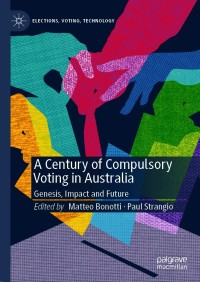 Cover image: A Century of Compulsory Voting in Australia 9789813340244