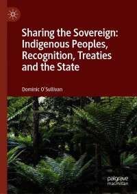 Imagen de portada: Sharing the Sovereign: Indigenous Peoples, Recognition, Treaties and the State 9789813341715