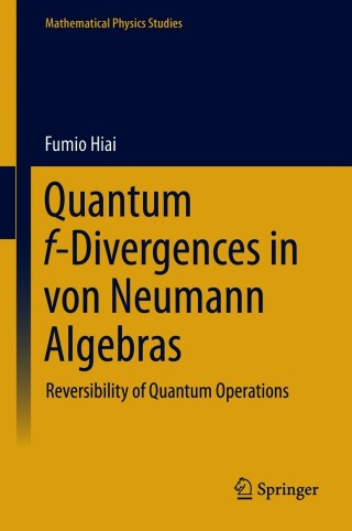 Cover image: Quantum f-Divergences in von Neumann Algebras 9789813341982