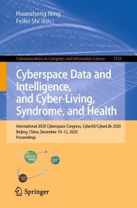 Cover image: Cyberspace Data and Intelligence, and Cyber-Living, Syndrome, and Health 1st edition 9789813343351