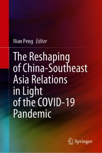 Cover image: The Reshaping of China-Southeast Asia Relations in Light of the COVID-19 Pandemic 9789813344150