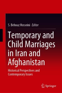 Cover image: Temporary and Child Marriages in Iran and Afghanistan 9789813344686