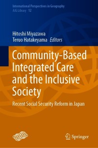 Cover image: Community-Based Integrated Care and the Inclusive Society 9789813344723