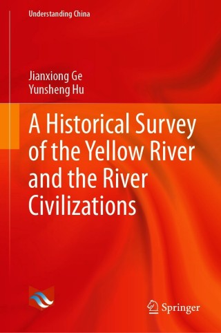 صورة الغلاف: A Historical Survey of the Yellow River and the River Civilizations 9789813344808