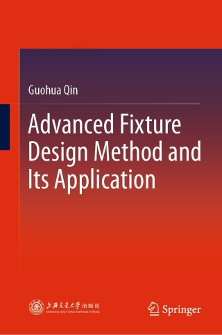 Cover image: Advanced Fixture Design Method and Its Application 9789813344921