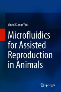 صورة الغلاف: Microfluidics for Assisted Reproduction in Animals 9789813347281