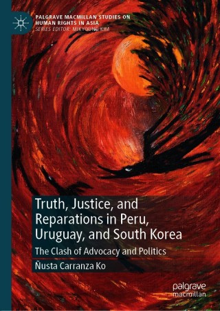 Cover image: Truth, Justice, and Reparations in Peru, Uruguay, and South Korea 9789813349384