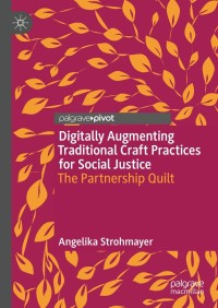 Imagen de portada: Digitally Augmenting Traditional Craft Practices for Social Justice 9789813360013