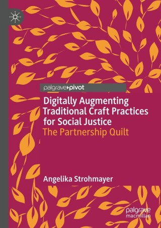 Cover image: Digitally Augmenting Traditional Craft Practices for Social Justice 9789813360013