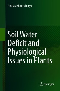 Cover image: Soil Water Deficit and Physiological Issues in Plants 9789813362758