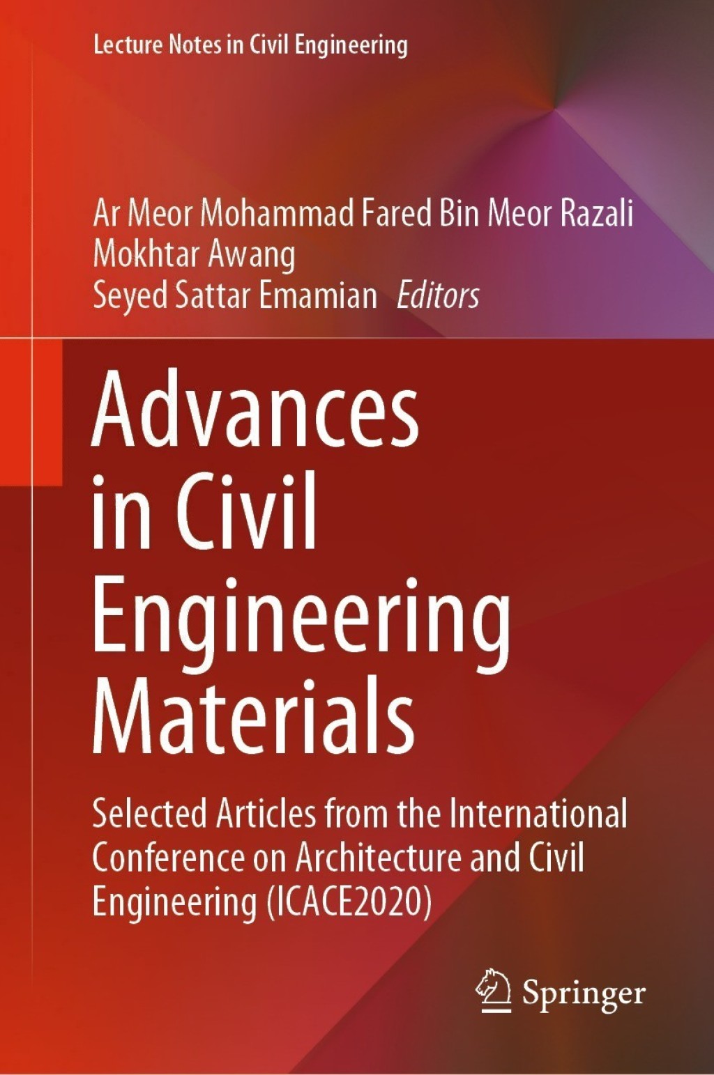 Advances in Civil Engineering Materials Selected Articles from the International Conference on Architecture and Civil Engineering (ICACE2020)