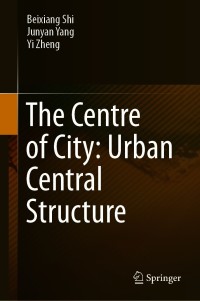 Imagen de portada: The Centre of City: Urban Central Structure 9789813366749