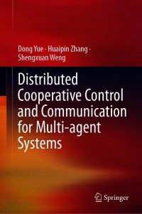 Omslagafbeelding: Distributed Cooperative Control and Communication for Multi-agent Systems 9789813367173