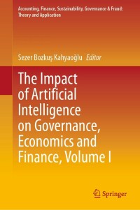 表紙画像: The Impact of Artificial Intelligence on Governance, Economics and Finance, Volume I 9789813368101