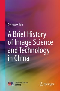 Omslagafbeelding: A Brief History of Image Science and Technology in China 9789813369214