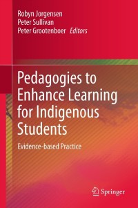 Immagine di copertina: Pedagogies to Enhance Learning for Indigenous Students 9789814021838