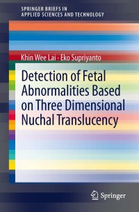 صورة الغلاف: Detection of Fetal Abnormalities Based on Three Dimensional Nuchal Translucency 9789814021951