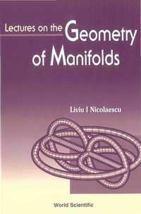 Cover image: Lectures On The Geometry Of Manifolds 9789810228361