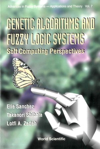 Imagen de portada: Genetic Algorithms And Fuzzy Logic Systems Soft Computing Perspectives 9789810224233