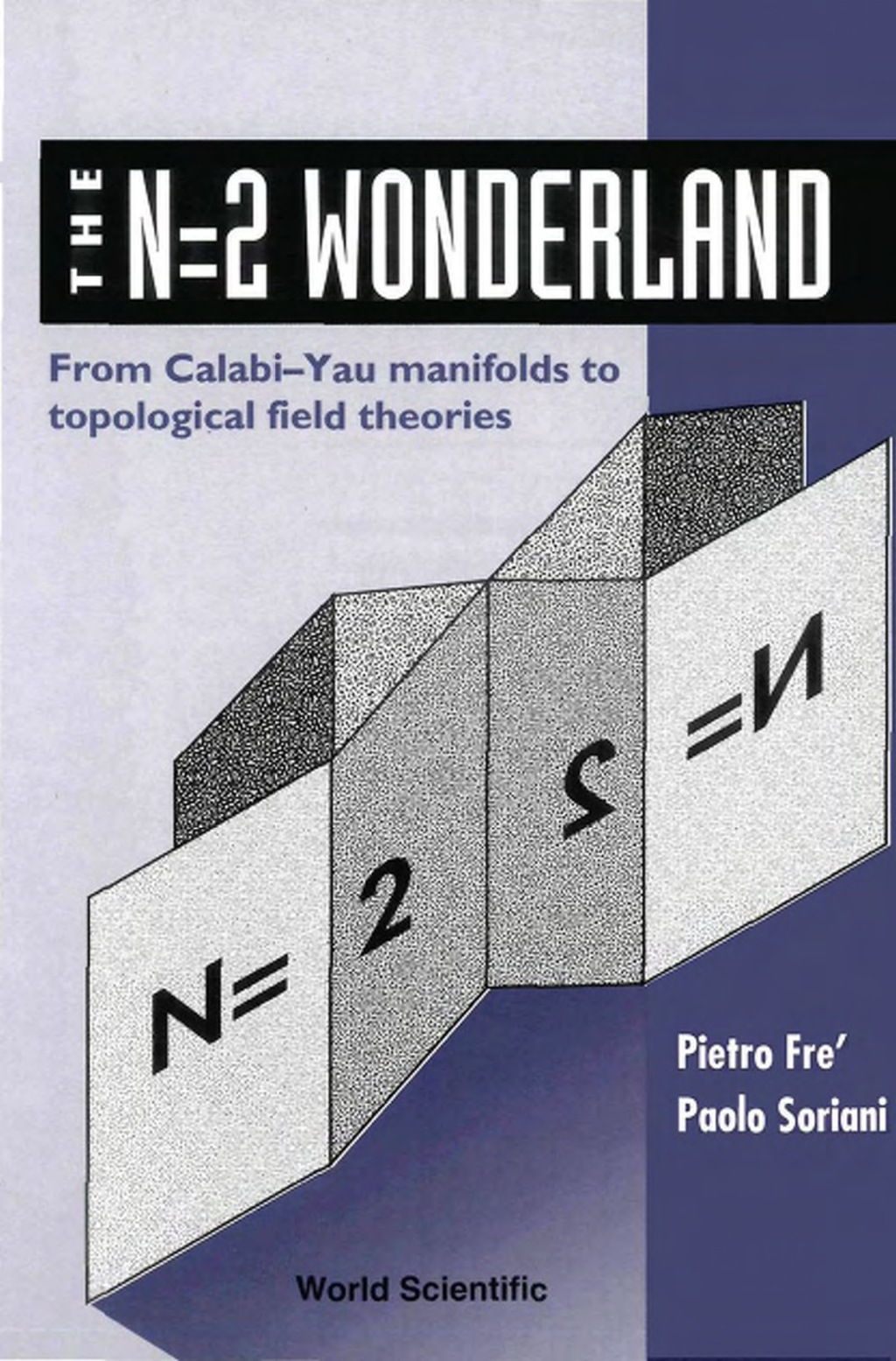 N=2 WONDERLAND-FR CALABI-YAU MANIFOLDS From CalabiâYau Manifolds to Topological Field Theories